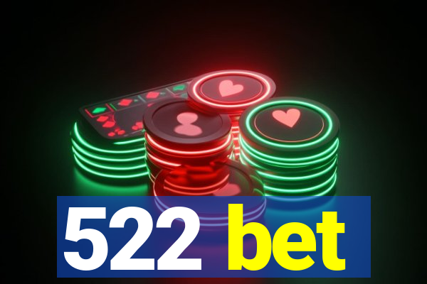 522 bet